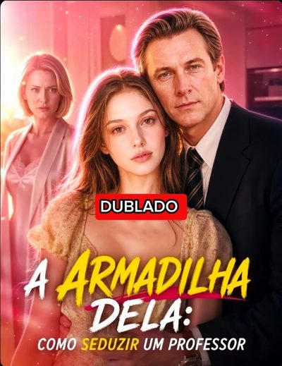 Capa da minisserie A Armadilha Dela: Como Seduzir Um Professor