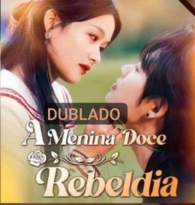 Capa da minisserie A Menina Doce Rebeldia dublado