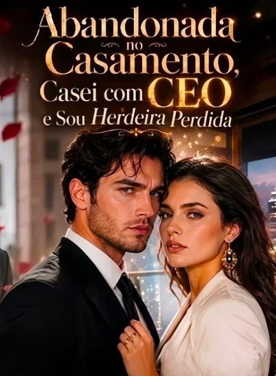 Capa da minisserie Abandonada no Casamento Casei com o Ceo e Sou Herdeira Perdida