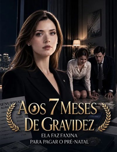 Capa da minisserie Aos 7 Meses de Gravidez Ela Faz Faxina para Pagar o Pré Natal