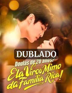 Capa da minisserie Doulas de 20 Anos? Ela Virou Mimo da Família Rica! (dublado) dublado
