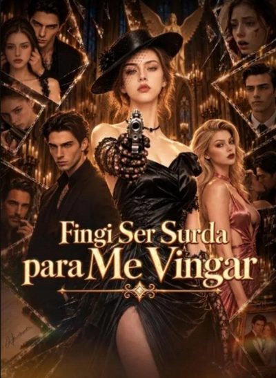 Capa da minisserie Fingi Ser Surda para Me Vingar