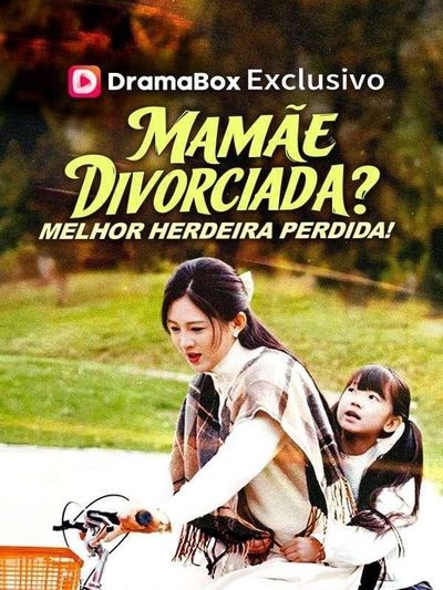 Capa da minisserie Mamãe Divorciada? Melhor Herdeira Perdida!