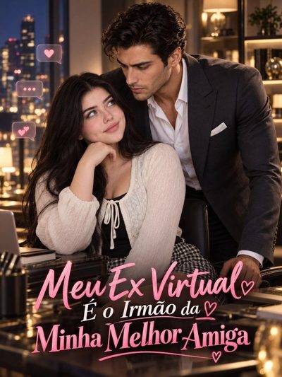 Capa da minisserie Meu Ex Virtual É o Irmão da Minha Melhor Amiga