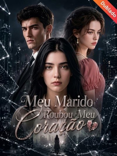 Capa da minisserie Meu Marido Roubou Meu Coração -