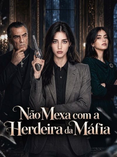 Capa da minisserie Não Mexa com a Herdeira da Máfia -