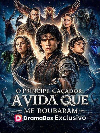 Capa da minisserie O Príncipe Caçador a Vida que Me Roubaram